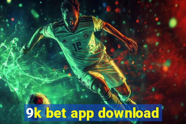 9k bet app download